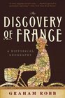 The Discovery of France A Historical Geography