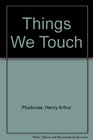 Things We Touch