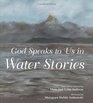 God Speaks to Us in Water Stories Bible Stories