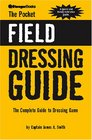 The Pocket Field Dressing Guide The Complete Guide to Dressing Game