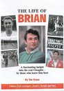 The Life of Brian Celebrating the Life and Times of a Football Genius