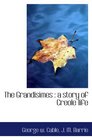 The Grandisimes  a story of Creole life