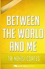 Between the World and Me: by Ta-Nehisi Coates