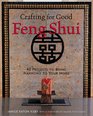 Crafting for Good Feng Shui 40 Projects to Bring Harmony to Your Home
