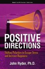 Positive Directions Shifting Polarities to Escape Stress and Increase Happiness