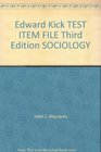 Edward Kick TEST ITEM FILE Third Edition SOCIOLOGY 1991 publication