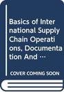 The Basics of International Supply Chain Operations Documentation and Procedures