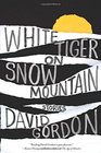 White Tiger on Snow Mountain: Stories