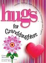 Hugs for Granddaughters Stories Sayings and Scriptures to Encourage and Inspire