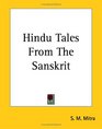 Hindu Tales From The Sanskrit