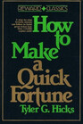 How to Make a Quick Fortune New Ways to Build Wealth Fast