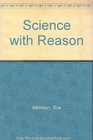 Science with Reason