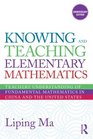 Knowing and Teaching Elementary Mathematics Teachers' Understanding of Fundamental Mathematics in China and the United States