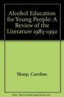 Alcohol Education for Young People A Review of the Literature 19831992