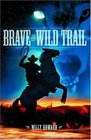 Brave the Wild Trail