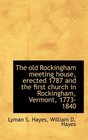 The old Rockingham meeting house erected 1787 and the first church in Rockingham Vermont 1773184