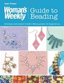 Woman's Weekly Guide to Beading Techniques and Projects to Build a Lifelong Passion for Beginners Up