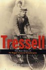 Tressell The Real Story of 'The Ragged Trousered Philanthropists'