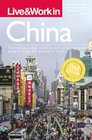 Live  Work in China 2nd Edition The Most Accurate Practical and Comprehensive Guide to Living and Working In China