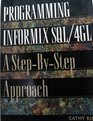 Programming Informix SQL/4Gl A StepByStep Approach