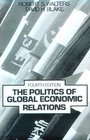 Politics of Global Economic Relations The