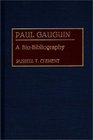 Paul Gauguin A BioBibliography