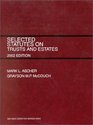 Selected Statutes on Trusts and Estates
