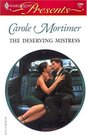 The Deserving Mistress (Calendar Brides, Bk 3) (Harlequin Presents, No 2394)