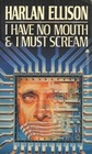 I Have No Mouth, and I Must Scream (Voice from the Edge, Bk 1)