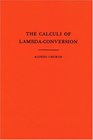 The Calculi of Lambda Conversion