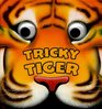 Tricky Tiger