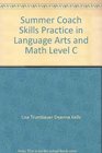 Summer Coach Skills Practice in Language Arts and Math Level C
