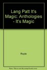 Lang Patt It's Magic Anthologies  It's Magic