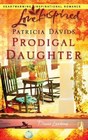 Prodigal Daughter (Davis Landing, Bk 5) (Steeple Hill Love Inspired, No 372)