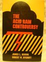 The Acid Rain Controversy