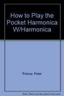 How to Play the Pocket Harmonica W/Harmonica