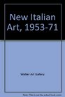 New Italian Art 195371 Exhibition Sponsored Jointly by the Peter Moores Charitable Foundation and the Walker Art Gallery 22 July  11 September 1971
