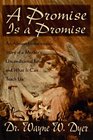 A Promise Is a Promise An Almost Unbelievable Story a Mother's Unconditional Love and What It Can Teach Us