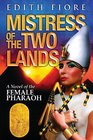 Mistress of the Two Lands A Novel of the Female Pharaoh