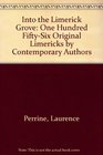 Into the Limerick Grove One Hundred FiftySix Original Limericks by Contemporary Authors