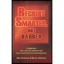 Recruit Smarter Not Harder