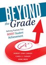Beyond the Grade Refining Practices That Boost Student Achievement  a Study Guide for Switching to Standardsbased Grading to Foster Growth Mindset and Promote Equity in Learning