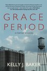 Grace Period: A Memoir in Pieces