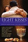 Eight Kisses: Eight All-New Tales of Hanukkah Romance