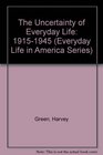 The Uncertainty of Everyday Life 19151945