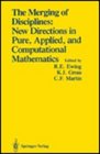 The Merging of Disciplines New Directions in Pure Applied and Computational Mathematics  Proceedings of a Symposium Held in Honor of Gail S Youn