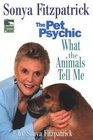 Sonya Fitzpatrick the Pet Psychic What the Animals Tell Me