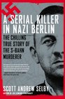 A Serial Killer in Nazi Berlin The Chilling True Story of the SBahn Murderer