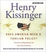 Does America Need a Foreign Policy  A Personal History of America's Involvement in and Extrication from the Vietnam War