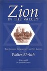 Zion in the Valley The Jewish Community of St Louis  The Twentieth Century
